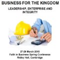 Business for the Kingdom: Leadership, Enterprise and Integrity